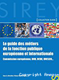 Le guide des métiers de la fonction publique européenne et internationale