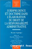 Jurisprudence et doctrine dans l'élaboration du droit de la responsabilité administrative