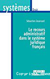 Le recours administratif dans le système juridique français