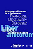 Mélanges en l'honneur de la professeure Françoise DEKEUWER-DEFOSSEZ Liber amicorum