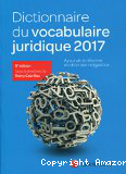 Dictionnaire du vocabulaire juridique 2017