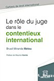 Le rôle du juge dans le contentieux international