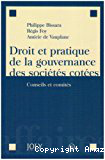 Droit et pratique de la gouvernance des sociétés cotées