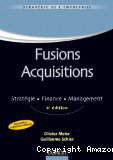 Fusions acquisitions - 4e ed. - Stratégie . Finance . Management