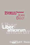 Liber amicorum Mélanges en l'honneur du Professeur Jean BIGOT