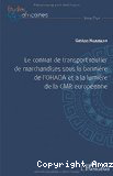 Le contrat de transport routier de marchandises sous la bannière de l'OHADA à la lumière de la CMR européenne