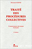 Traité des procédures collectives : commentaires des textes, formules.