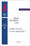 Droit global Law : Unifier le droit, le rêve impossible?