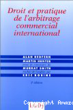 Droit et pratique de l'arbitrage commercial international