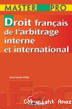 Droit français de l'arbitrage interne et international