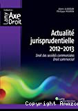 Actualité jurisprudentielle 2012 - 2013