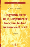 Les grands arrêts de la jurisprudence française de droit international privé