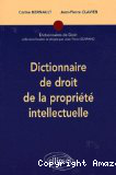 Dictionnaire de droit de la propriété intellectuelle