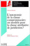 L'autonomie de la clause compromissoire: un modèle pour la clause attributive de juridiction?